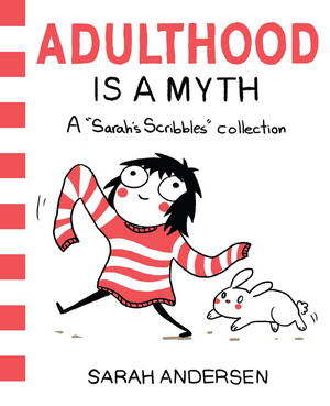 Adulthood Is a Myth - A "Sarah's Scribbles" Collection (1)