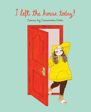 I Left the House Today! - Comics by Cassandra Calin